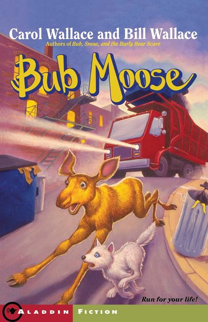 Bub Moose - Bill Wallace,Carol Wallace,John Steven Gurney - ebook