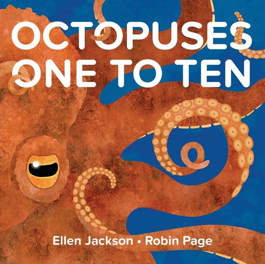 Octopuses One to Ten - Ellen Jackson,Robin Page - ebook