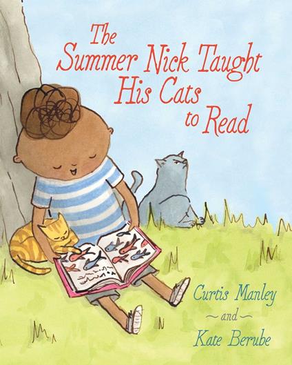 The Summer Nick Taught His Cats to Read - Curtis Manley,Kate Berube - ebook