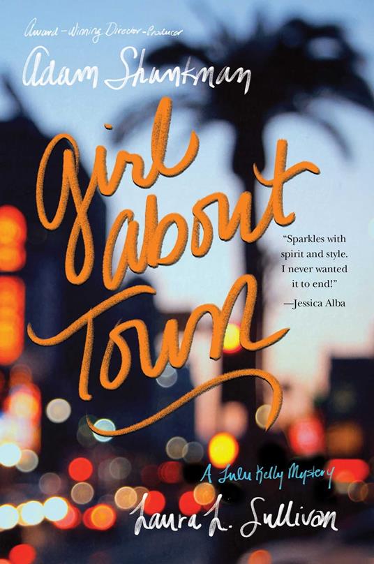 Girl about Town - Laura L. Sullivan,Shankman Adam - ebook