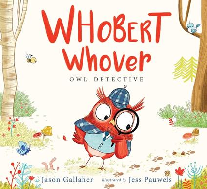 Whobert Whover, Owl Detective - Jason June,Jess Pauwels - ebook