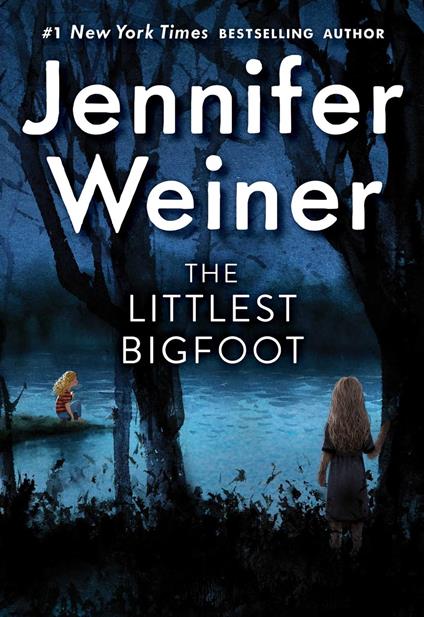 The Littlest Bigfoot - Jennifer Weiner - ebook