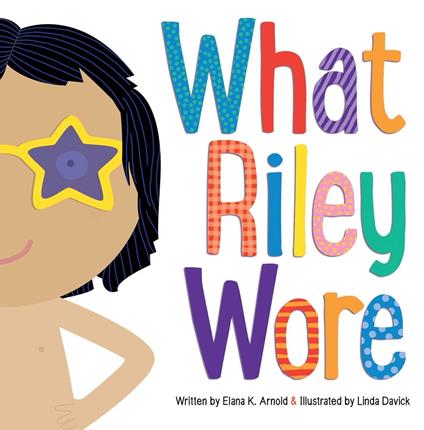 What Riley Wore - Elana K. Arnold,Linda Davick - ebook