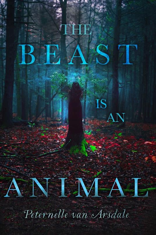 The Beast Is an Animal - Peternelle van Arsdale - ebook