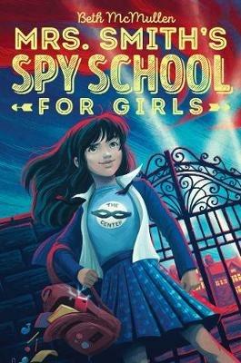 Mrs. Smith's Spy School for Girls - Beth McMullen - cover