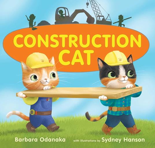 Construction Cat - Barbara Odanaka,Sydney Hanson - ebook