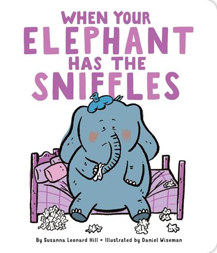 When Your Elephant Has the Sniffles - Susanna Leonard Hill,Daniel Wiseman - ebook