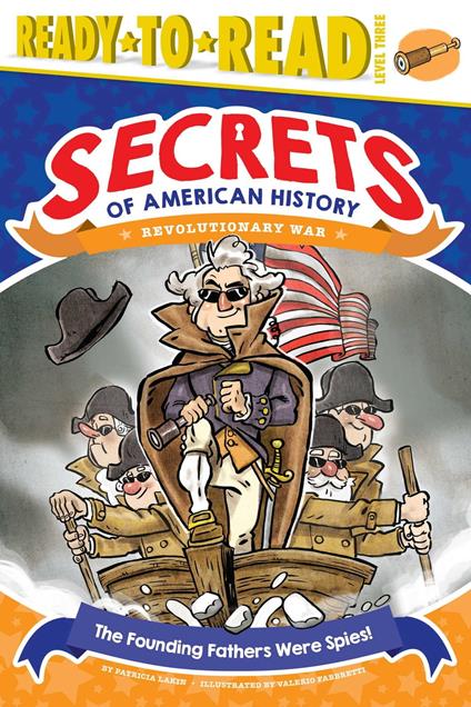 The Founding Fathers Were Spies! - Patricia Lakin,Valerio Fabbretti - ebook