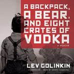 A Backpack, a Bear, and Eight Crates of Vodka