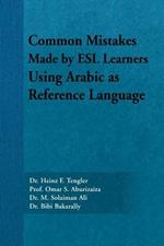 Common Mistakes Made by ESL Learners Using Arabic as Reference Language