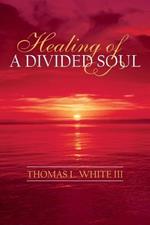 Healing of a Divided Soul