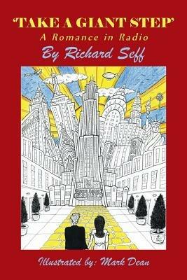 'Take A Giant Step': A Romance in Radio - Richard Seff - cover