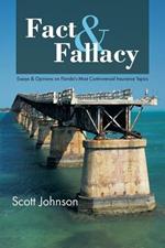 Fact & Fallacy: Essays & Opinions on Florida's Most Controversial Insurance Topics 2009-2012