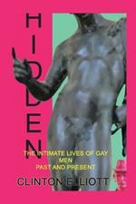 Hidden: The Intimate Lives of Gay Men Past and Present