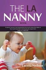 The LA Nanny Book: A Book for Nannies and Parents