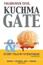 Kuchmagate: And Collapse of the Orange Idea