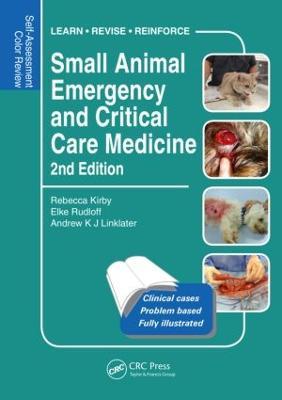 Small Animal Emergency and Critical Care Medicine: Self-Assessment Color Review, Second Edition - Rebecca Kirby,Elke Rudloff,ew Linklater - cover