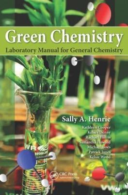 Green Chemistry Laboratory Manual for General Chemistry - Sally A. Henrie - cover