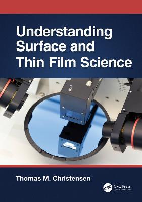 Understanding Surface and Thin Film Science - Thomas M. Christensen - cover