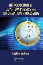 Introduction to Quantum Physics and Information Processing