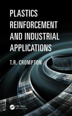 Plastics Reinforcement and Industrial Applications - T.R. Crompton - cover