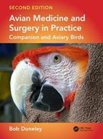 Avian Medicine and Surgery in Practice: Companion and Aviary Birds, Second Edition