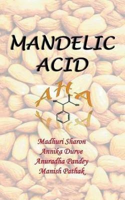 Mandelic Acid: Aha - Madhuri Sharon,Annika Durve,Anuradha Pandey - cover