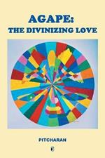 Agape: The Divinizing Love