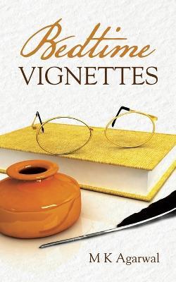 Bedtime Vignettes - M K Agarwal - cover