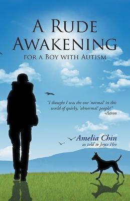 A Rude Awakening for a Boy with Autism - Amelia Chin - cover