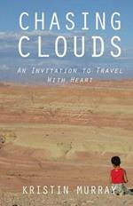 Chasing Clouds: An Invitation to Travel with Heart