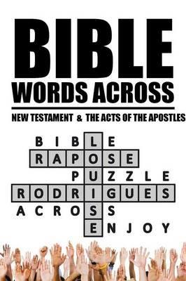 Bible Words Across: New Testament & the Acts of the Apostles - Louise Rapose Rodrigues - cover