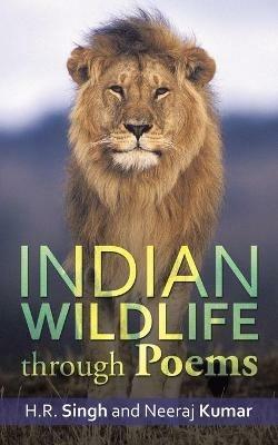 Indian Wildlife Through Poems - H R Singh,Neeraj Kumar - cover
