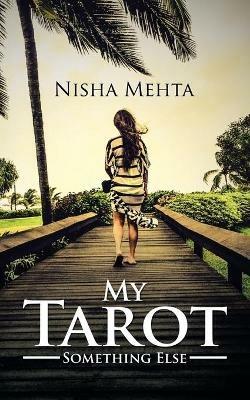 My Tarot: Something Else - Nisha Mehta - cover