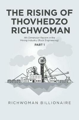 The Rising of Thovhedzo Richwoman: 4th Dimension Racism in the Mining Industry (Rock Engineering) - Richwoman Billionaire - cover