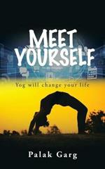 Meet Yourself: Yog will change your life