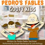 Pedro’s Fables: Goofy Kids