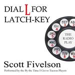 Dial L for Latch-Key