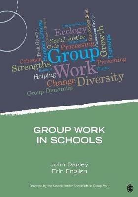 Group Work in Schools - John Dagley,Erin English - cover