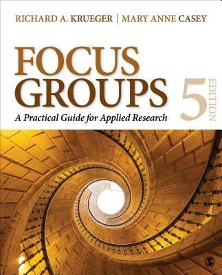 Focus Groups: A Practical Guide for Applied Research - Richard A. Krueger,Mary Anne Casey - cover