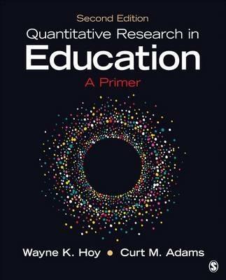 Quantitative Research in Education: A Primer - Wayne K. Hoy,Curt M. Adams - cover