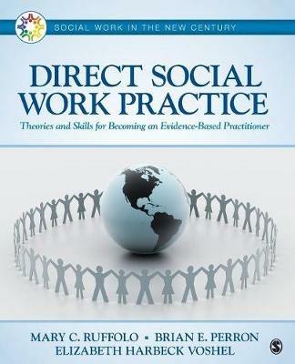 Direct Social Work Practice: Theories and Skills for Becoming an Evidence-Based Practitioner - Mary C. (Carmel) Ruffolo,Brian E. Perron,Elizabeth Harbeck Voshel - cover