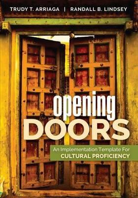 Opening Doors: An Implementation Template for Cultural Proficiency - Trudy Tuttle Arriaga,Randall B. Lindsey - cover