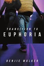 Transition to Euphoria