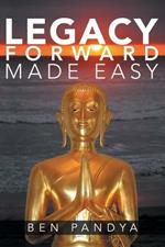 Legacy Forward, Made Easy