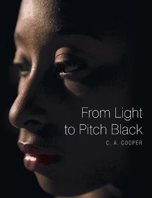 From Light to Pitch Black - C a Cooper - cover