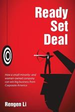 Ready, Set, Deal: How a Small Minority- and Women-Owned Company Can Win Big Business from Corporate America