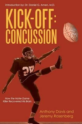 Kick-Off Concussion: How the Notre Dame Killer Recovered His Brain - Anthony Davis,Jeremy Rosenberg - cover