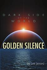 Dark Side of the World: Golden Silence