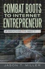 Combat Boots to Internet Entrepreneur: Breaching The Wall